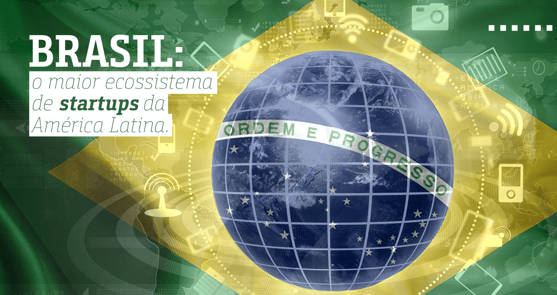 Brasil, o maior ecossistema de startups da América Latina